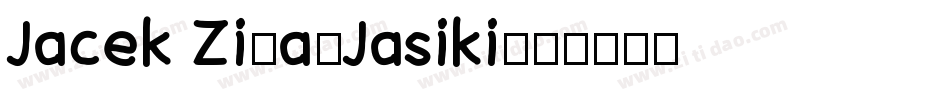 Jacek Zi゜a-Jasiki字体转换
